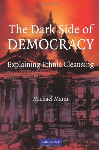 The Dark Side of Democracy: Explaining Ethnic Cleansing