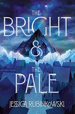 The Bright & the Pale (The Bright & the Pale, 1, Band 1)