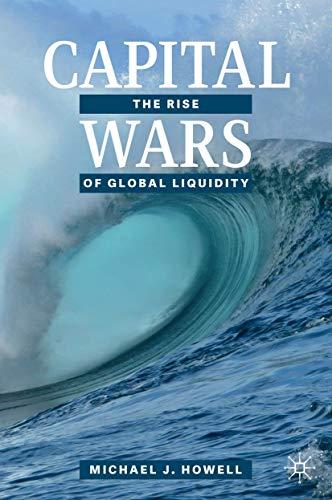 Capital Wars: The Rise of Global Liquidity