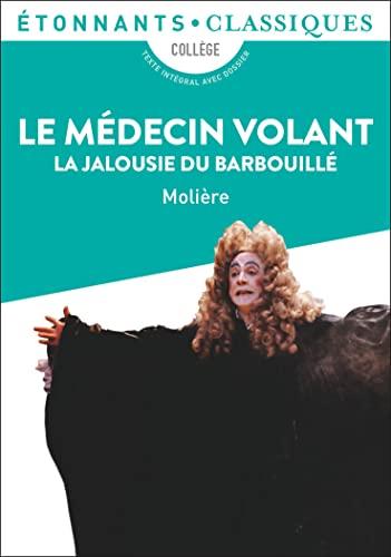 Le médecin volant. La jalousie du barbouillé : collège