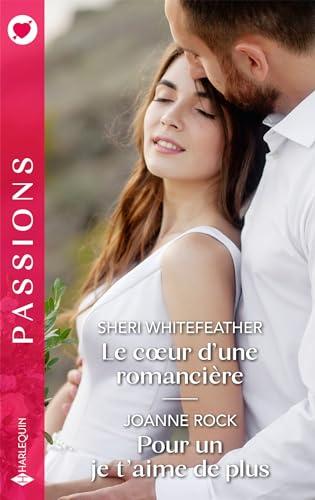 Le coeur d'une romancière. Pour un je t'aime de plus