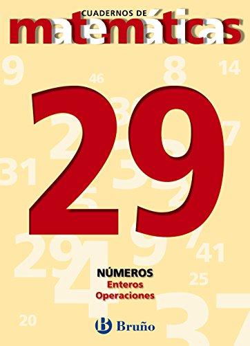 29 Números enteros. Operaciones (Castellano - Material Complementario - Cuadernos De Matemáticas)