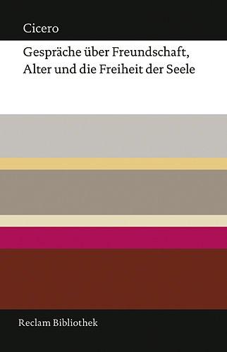 Gespräche über Freundschaft, Alter und die Freiheit der Seele