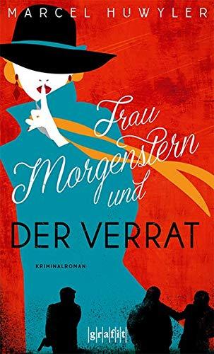 Frau Morgenstern und der Verrat: Kriminalroman