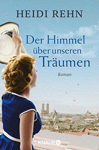 Der Himmel über unseren Träumen: Roman