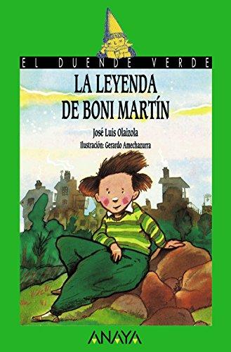 La leyenda de Boni Martín (Literatura Infantil (6-11 Años) - El Duende Verde)