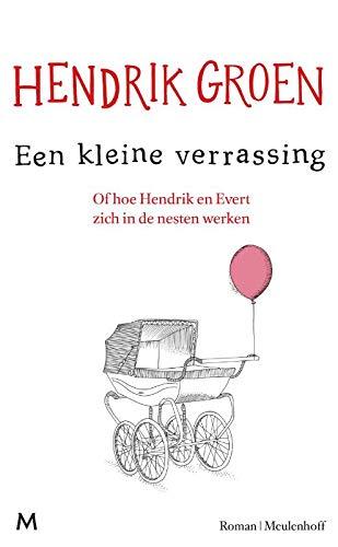 Een kleine verrassing: Of hoe Hendrik en Evert zich in de nesten werken