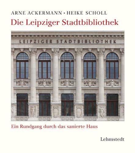 Die Leipziger Stadtbibliothek: Ein Rundgang durch das sanierte Haus