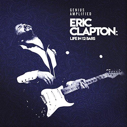 Eric Clapton: Life in 12 Bars