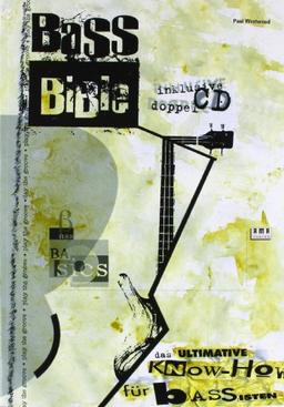 Bass Bible. Inkl. 2 CDs: Das ultimative Know-How für Bassisten