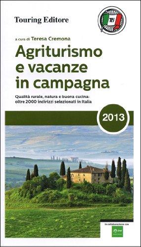 Agriturismo e vacanze in campagna 2013