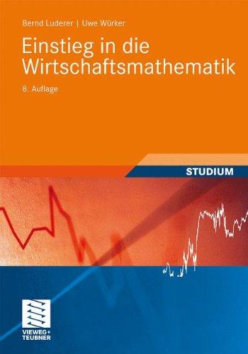 Einstieg in die Wirtschaftsmathematik (Studienbücher Wirtschaftsmathematik)