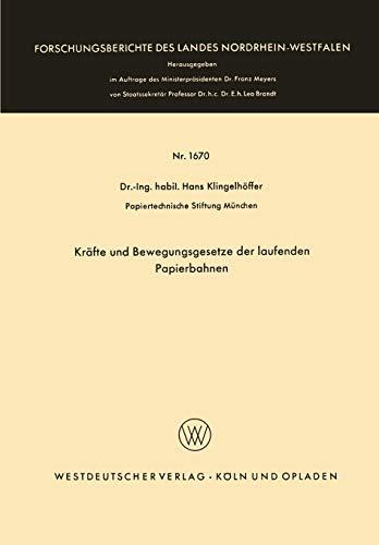 Kräfte und Bewegungsgesetze der Laufenden Papierbahnen (Forschungsberichte des Landes Nordrhein-Westfalen, 1670, Band 1670)