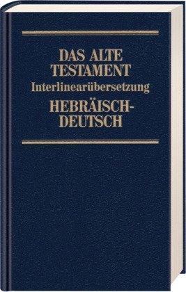 Das Alte Testament: Interlinearübersetzung, Hebr.-Dtsch.: Bd 5