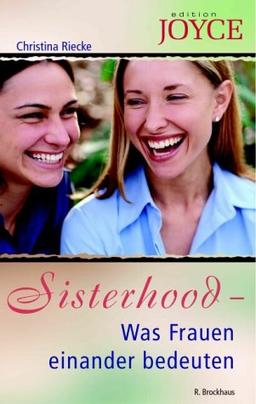 Sisterhood - Was Frauen einander bedeuten