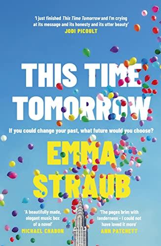 This Time Tomorrow: The tender and witty new novel from the New York Times bestselling author of All Adults Here