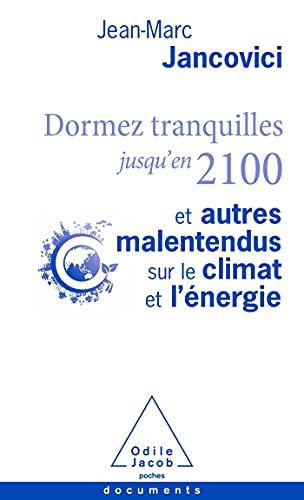 Dormez tranquilles jusqu'en 2100 : et autres malentendus sur le climat et l'énergie