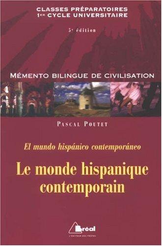 Le monde hispanique contemporain : classes préparatoires, premier cycle universitaire. El mundo hispanico contemporaneo