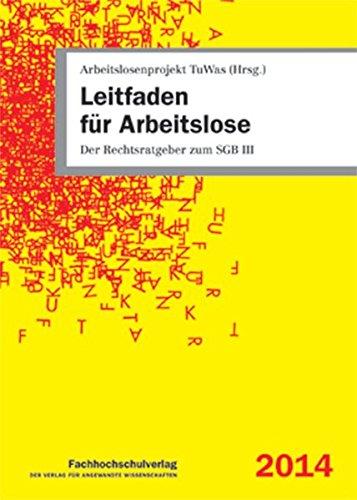 Leitfaden für Arbeitslose: Der Rechtsratgeber zum SGB III