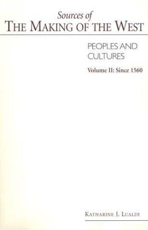 Sources Of The Making of the West: Peoples And Cultures - Volume II: Since 1560