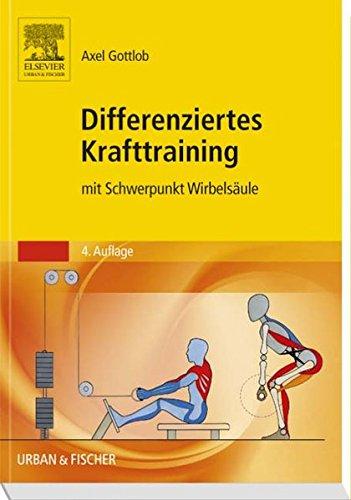 Differenziertes Krafttraining: mit Schwerpunkt Wirbelsäule