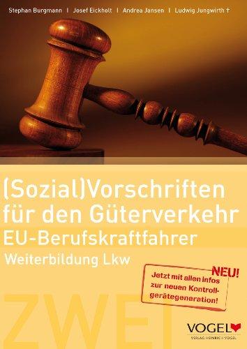 (Sozial)Vorschriften für den Güterverkehr - EU Berufskraftfahrer: Weiterbildung Lkw - Arbeits- und Lehrbuch