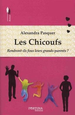 Les Chicoufs : rendront-ils fous leurs grands-parents ?