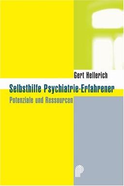 Selbsthilfe Psychiatrie-Erfahrener. Potenziale und Ressourcen