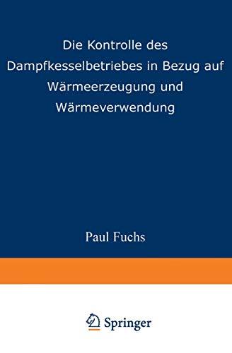 Die Kontrolle des Dampfkesselbetriebes in Bezug auf Wärmeerzeugung und Wärmeverwendung