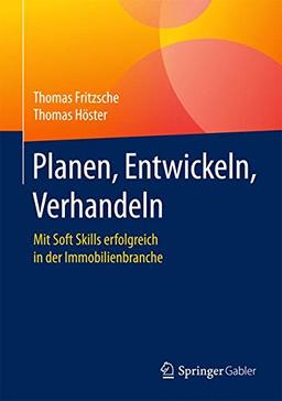 Planen, Entwickeln, Verhandeln: Mit Soft Skills erfolgreich in der Immobilienbranche