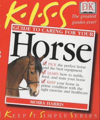 KISS Guide To Caring For Your Horse