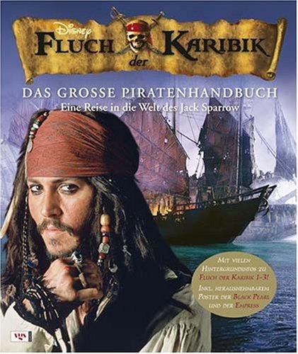 Fluch der Karibik - Das große Piratenhandbuch: Eine Reise in die Welt des Jack Sparrow (NA)