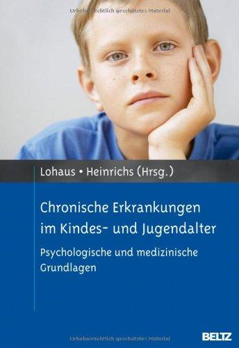 Chronische Erkrankungen im Kindes- und Jugendalter: Psychologische und medizinische Grundlagen