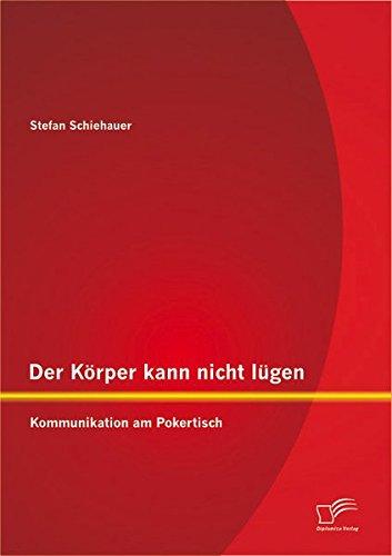 Der Körper kann nicht lügen: Kommunikation am Pokertisch