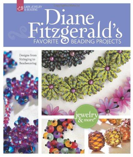 Diane Fitzgerald's Favorite Beading Projects (Lark Jewelry & Beading)