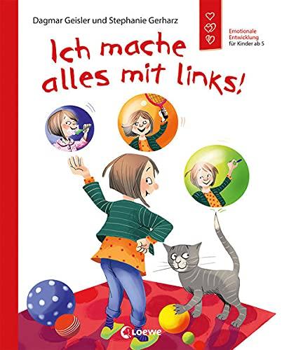 Ich mache alles mit links!: Sachbuch über Linkshändigkeit - Emotionale Entwicklung für Kinder ab 5 Jahre