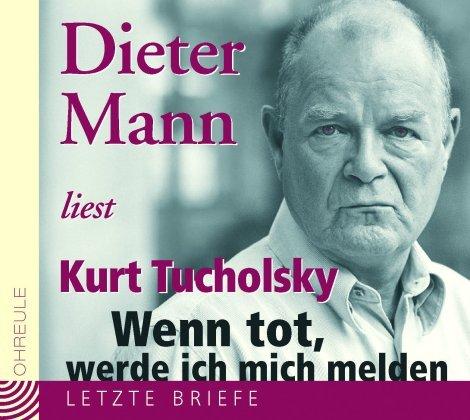 Wenn tot, werde ich mich melden. CD . Letzte Briefe von Tucholsky (Ohreule)