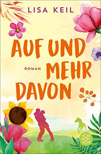 Auf und mehr davon: Roman