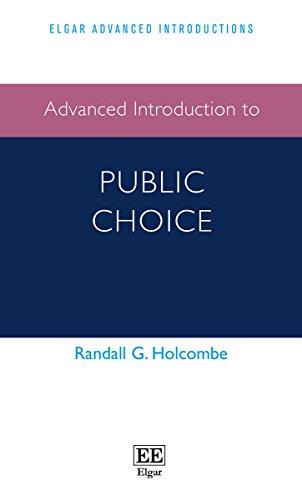 Holcombe, R: Advanced Introduction to Public Choice (Elgar Advanced Introductions)