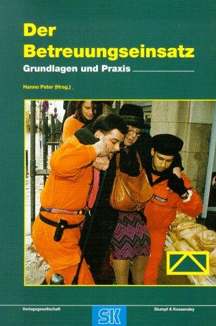 Der Betreuungseinsatz. Grundlagen und Praxis