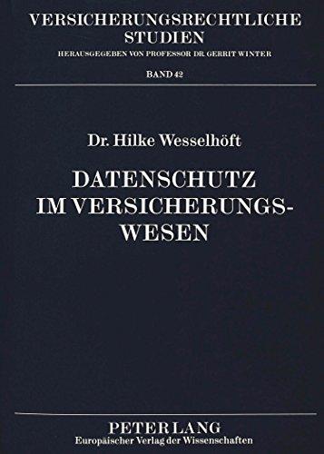 Datenschutz im Versicherungswesen (Versicherungsrechtliche Studien)