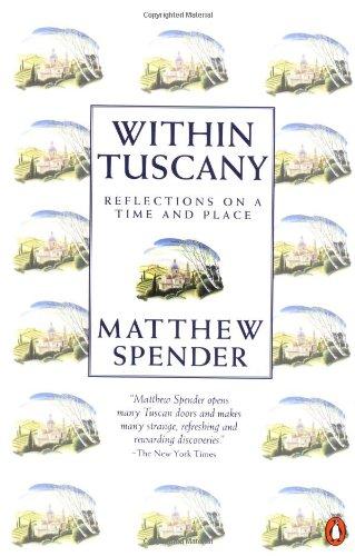 Within Tuscany: Reflections on a Time and Place: Reflections on a Time and a Place (Penguin Travel)