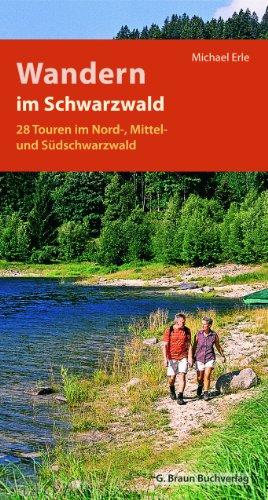 Wandern im Schwarzwald: Die 28 schönsten Touren im Nord-, Mittel und Südschwarzwald