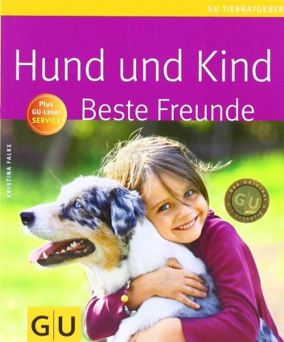 Hund und Kind - Beste Freunde (GU Tierratgeber)