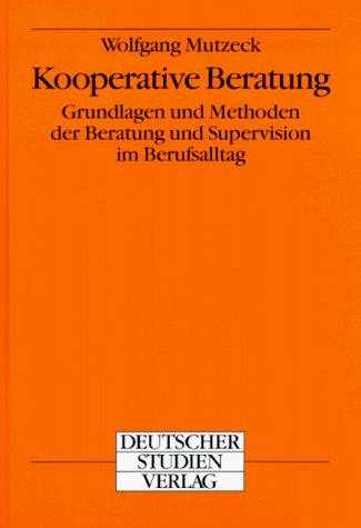 Kooperative Beratung: Grundlagen und Methoden der Beratung und Supervision im Berufsalltag (Beltz Taschenbuch / Pädagogik)