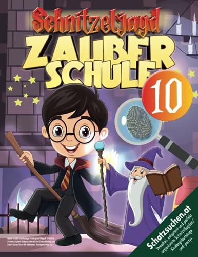 Zauberschule Schnitzeljagd Kindergeburtstag ab 10 Jahren: Kreativ geplante Schatzsuche mit dem Zauberlehrling zum Sofort Starten! Auch für Halloween, Hexengeburtstag etc. (Bravo Schatzsuche)