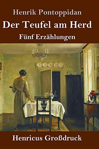 Der Teufel am Herd (Großdruck): Fünf Erzählungen