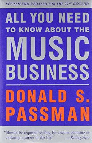 All You Need to Know About the Music Business: Revised and Updated for the 21st Century