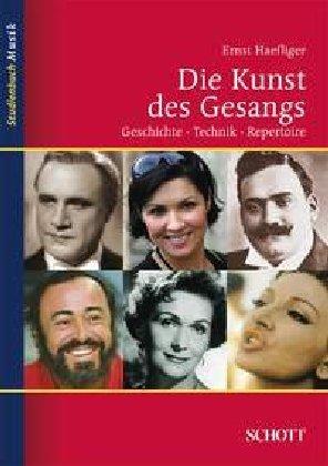 Die Kunst des Gesangs: Geschichte · Technik · Repertoire (Studienbuch Musik)