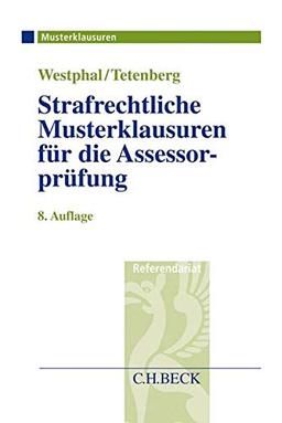 Strafrechtliche Musterklausuren für die Assessorprüfung